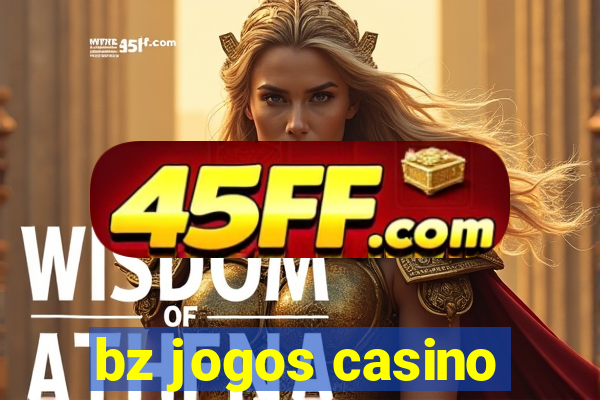 bz jogos casino